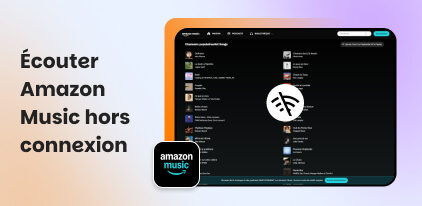 Ecouter Amazon Music Hors Connexion