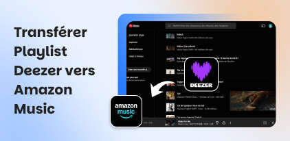 Transferer Playlist Deezer Vers Amazon Music